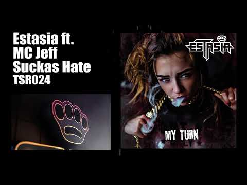 Estasia & Mc Jeff  -  Suckas Hate