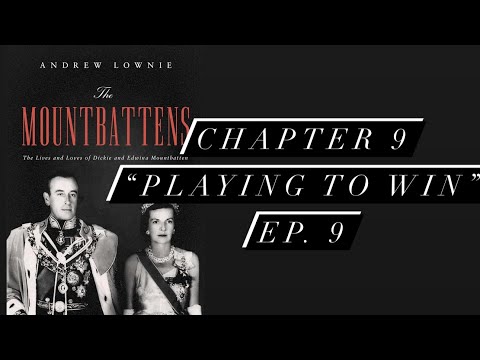 The Mountbattens Ep. 9 “Running around the World While I Run My Husband into the Ground”