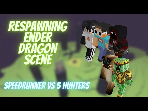 Respawning the Ender Dragon Scene - Minecraft Speedrunner VS 5 Hunters (Dream)