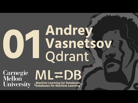 Qdrant: Open Source Vector Search Engine and Vector Database (Andrey Vasnetsov)