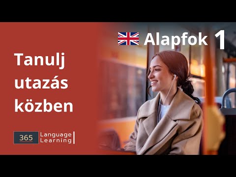 Angol tanulás kezdőknek - Alapfok 1 | A1 - 1. rész - 365 kifejezés | Tanulj utazás közben