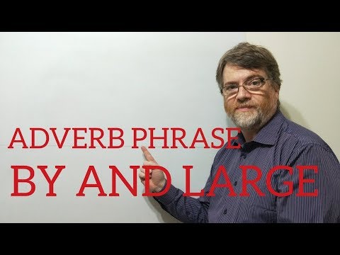English Tutor Nick P Adverb Phrase (22) By and Large