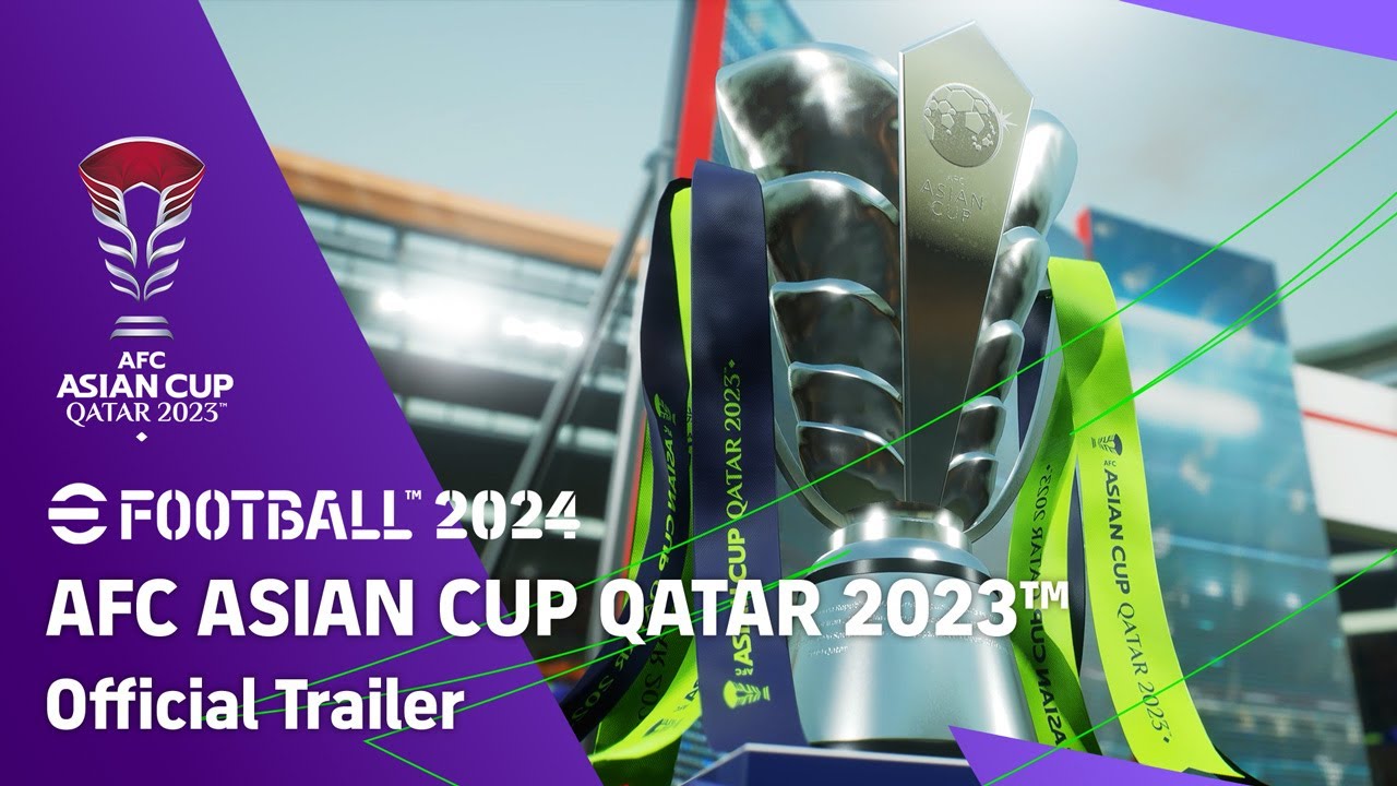 eFootball™ 2024 AFC ASIAN CUP QATAR 2023 オフィシャルトレーラー