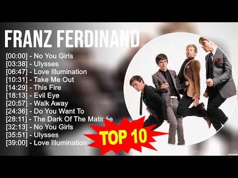 F.r.a.n.z F.e.r.d.i.n.a.n.d Greatest Hits ~ Top 100 Artists To Listen in 2023