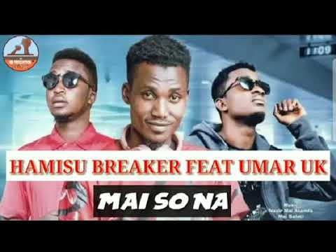 Hamisu breaker ft Isah Ayagi & umar UK Mai Sona official audio latest hausa song