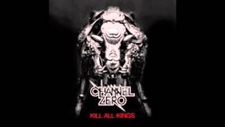 Channel Zero   Kill all kings