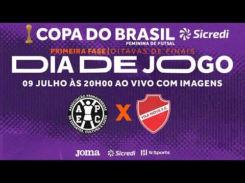 Copa do Brasil Sicredi Feminina 2022 - APEC/PVA x Vila Nova - Oitavas de Finais - Jogo Ida - Ao vivo