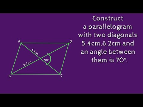 Construct a parallelogram with two diagonals 5.4cm and 6.2cm and an angle between them is 70°.