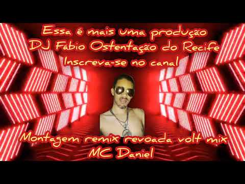 Montagem remix revoada volt mix MC Daniel - versão DJ Fábio Ostentação do Recife(Oficial e Original)
