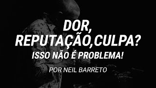 Dor, reputação, culpa