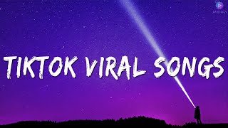 Tiktok viral songs 🥯 Best tiktok songs 2023 ~ Trending tiktok songs 2023