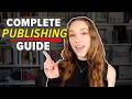 Your Complete Guide To Publishing A Book In 2025