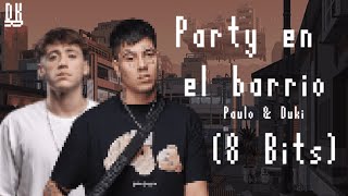 Paulo Londra - Party en el barrio ft. Duki (8 Bits) [Prod. iDarker07_Gx]