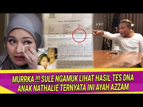 MURKKA !!! SULE NGAMUK LIHAT HASIL TES DNA ANAK NATHALIE TERNYATA INILAH AYAH AZZAM