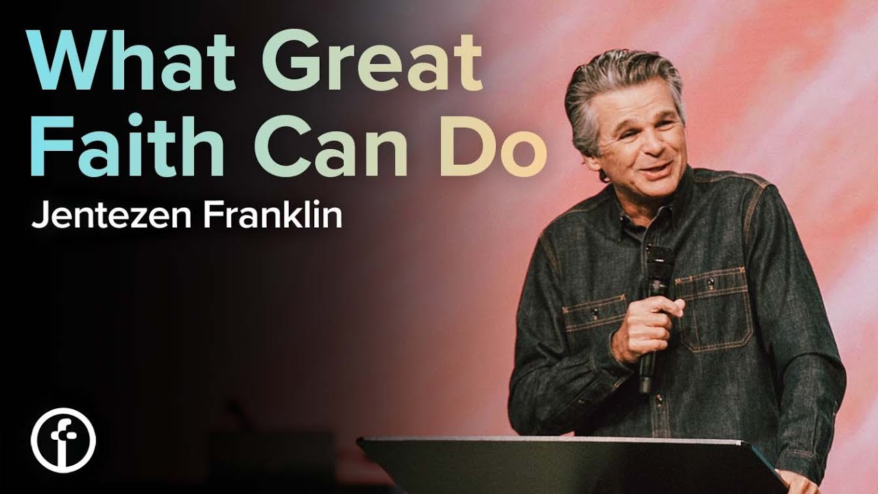 What Great Faith Can Do | Pastor Jentezen Franklin