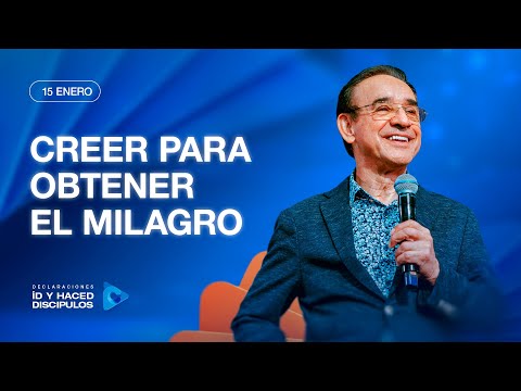 Declaración del día - Creer para obtener el milagro - 15 Enero 2026