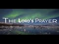 The Lord's Prayer HD