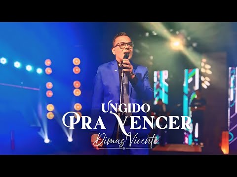 UNGIDO PRA VENCER - Dimas Vicente | Clipe Oficial
