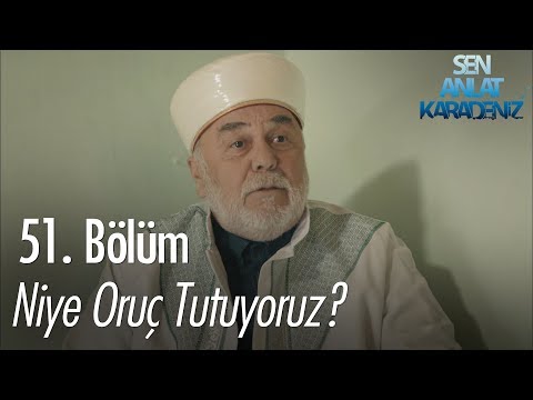 Niye oruç tutuyoruz? - Sen Anlat Karadeniz 51. Bölüm