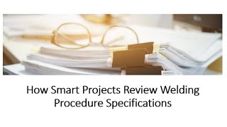 How Smart Projects Review Welding Procedure Specifications
