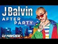 J Balvin Reggaeton Mix 2020 2019 2018 Best Of J Balvin After Party DJ Naydee