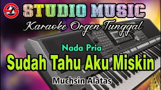 Download lagu Sudah Tahu Aku Miskin - Muchsin Alatas || Karaoke Orgen Tunggal Terbaru 2023 || Nada Pria mp3