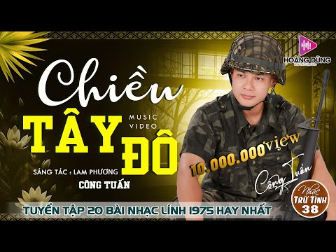 CHIỀU TÂY ĐÔ, GIÃ BIỆT SÀI GÒN - CÔNG TUẤN ➤LK Nhạc Lính 1975 | Rumba Hải Ngoại Hay Vượt Thời Gian