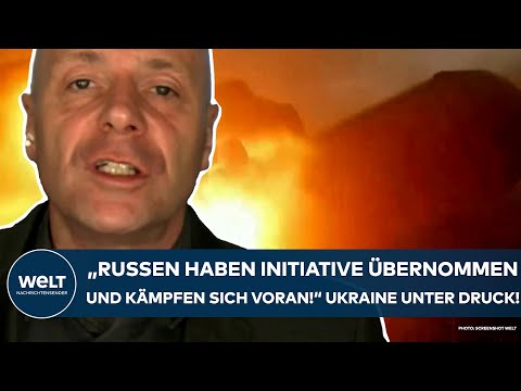 PUTINS KRIEG: Ukraine unter Druck! "Russen haben die Initiative übernommen und kämpfen sich voran!"