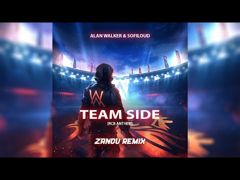 Alan Walker, Sofiloud - Team Side feat. RCB (Zanov Remix)