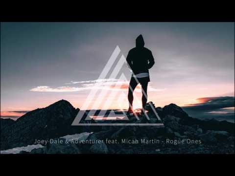 Joey Dale & Adventurer feat. Micah Martin - Rogue Ones