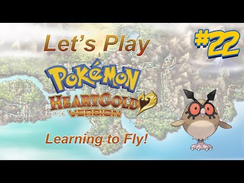Let's Play Pokemon Heartgold, Episode 22: Learning to Fly!