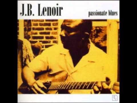 J.B. Lenoir - Feelin' Good