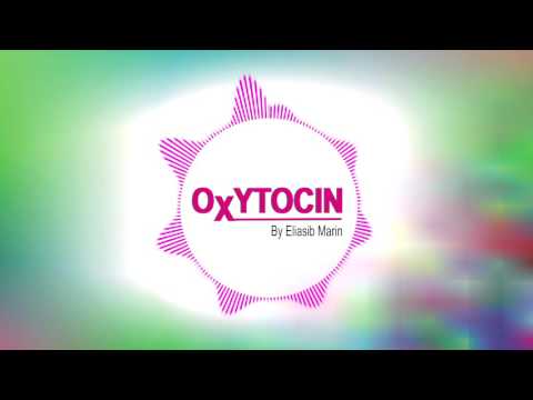 Eliasib Marin - Oxytocin (Original Mix)