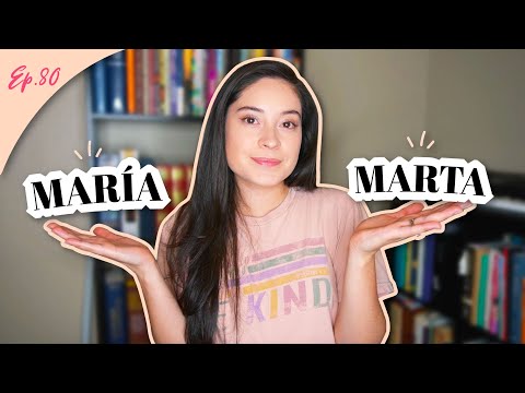 ¿Eres Marta o María? - Lucas 10:38-42