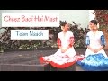 Tu Cheez Badi Hai Mast Mast Machine Bollywood Team Naach Choreography