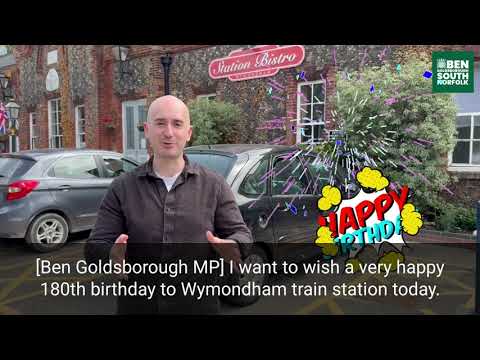 Wymondham Train Station Turns 180! | Ben Goldsborough MP Celebrates a Local Icon