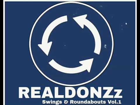 Live My Life - Big Donzz X Dotz X Felone #Swings&Roundabouts #Realdonzz