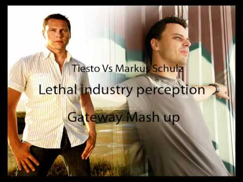 Markus schulz Vs Tiesto - Lethal industry perception (Gateway mashup)