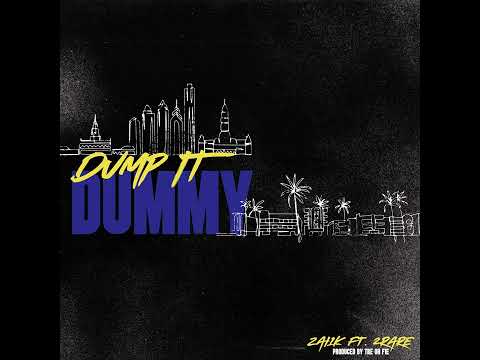 Zai1k Ft. 2Rare - Dump it Dummy (Prod. By Tre Oh Fie)