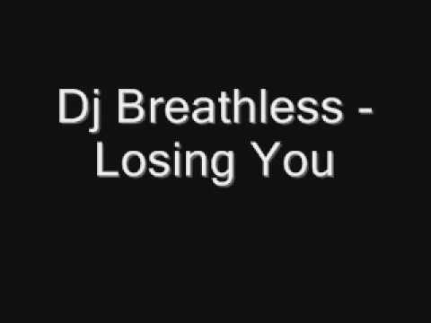 Dj Breathless - Losing You