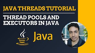 Java Threads Tutorial – Thread Pools & Executors Explained with Examples | Fixed, Cached, Scheduled