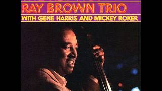 Ray Brown Trio - How Could You Do A Thing Like