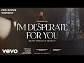 I'm Desperate for You (Official Live Video)