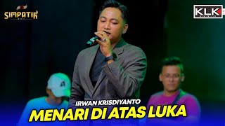 Download lagu IRWAN - MENARI DIATAS LUKA - SIMPATIK MUSIC - PEKELINGAN GRESIK - KLK AUDIO mp3