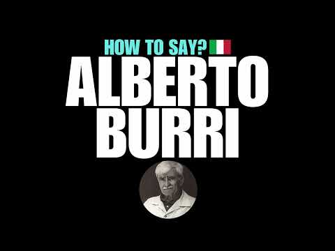 HOW TO PRONOUNCE ALBERTO BURRI CORRECTLY? NATIVE ITALIAN PRONUNCIATION