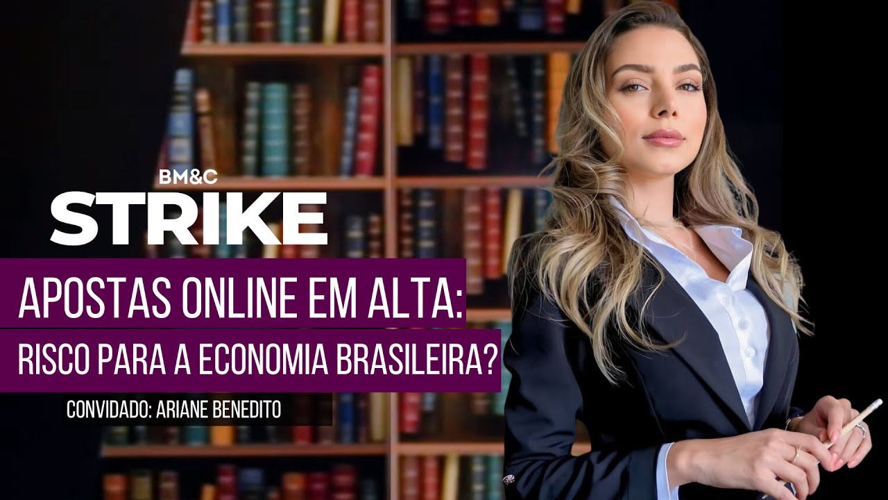 O crescimento das apostas e os desafios econômicos do Brasil | BM&C Strike com Ariane Benedito