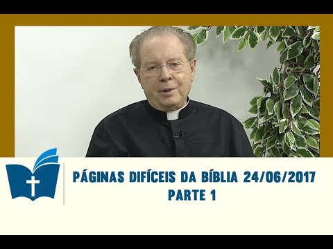 Páginas Difíceis da Bíblia 24/06/2017 - Parte 1