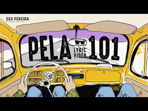 Pela 101 - Seu Pereira e Coletivo 401