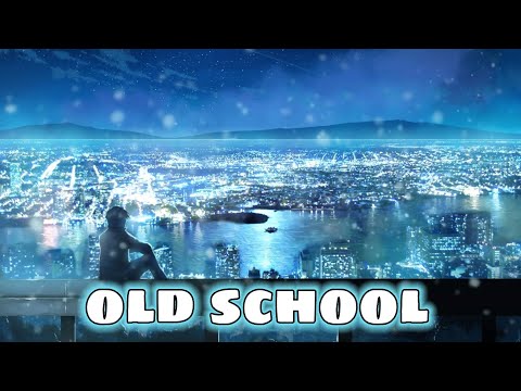 Old School - Nightcore