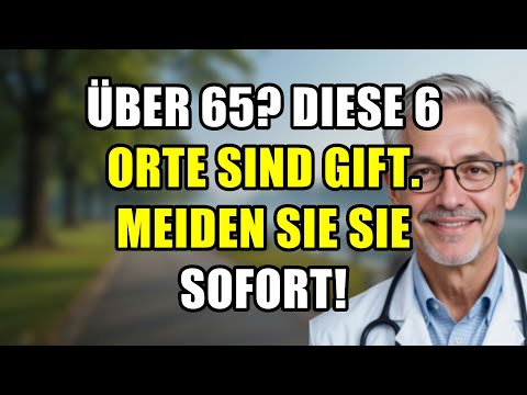 Über 65? Stoppen Sie SOFORT! Diese 6 Orte sind Gift für Ihre Gesundheit!